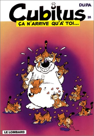 Cubitus. Vol. 38. Ca n'arrive qu'à toi...