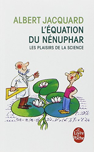 L'équation du nénuphar : les plaisirs de la science