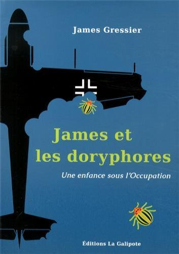 James et les doryphores : une enfance sous l'Occupation