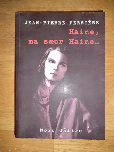 Haine, ma soeur haine...