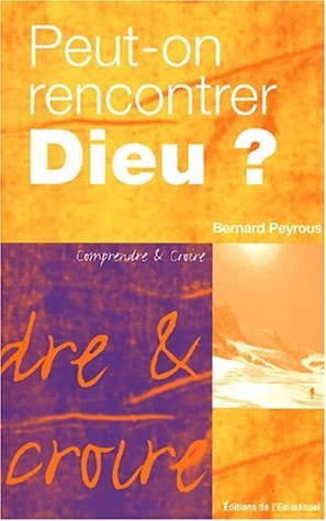 Peut-on rencontrer Dieu ?