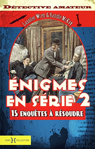 Enigmes en série : quinze enquêtes à résoudre. Vol. 2
