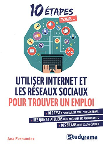 10 étapes pour utiliser Internet et les réseaux sociaux pour trouver un emploi