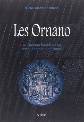 Les Ornano : Un lignage féodal dans l'Histoire de France
