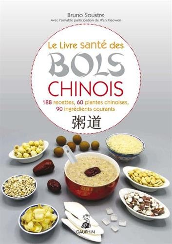 Le livre santé des bols chinois : 188 recettes pour entretenir sa santé et fortifier son énergie vit