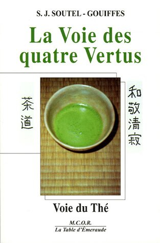 La voie des quatre vertus (voie du thé) : expérience d'un itinéraire spirituel