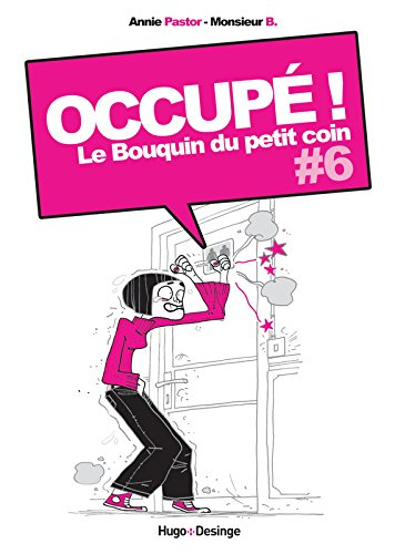 Le bouquin du petit coin : le pavé. Vol. 6. Occupé !