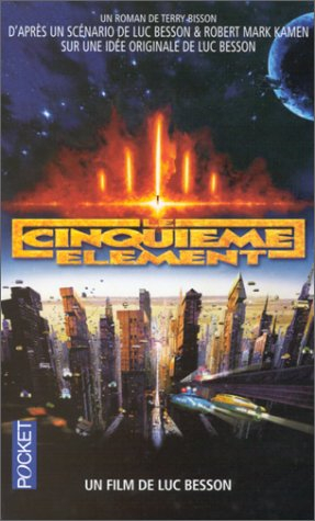 Le cinquième élément : d'après un scénario de Luc Besson et Robert Mark Kamen