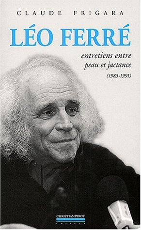 Léo Ferré : entretiens entre peau et jactance, 1983-1991. Psaume 152