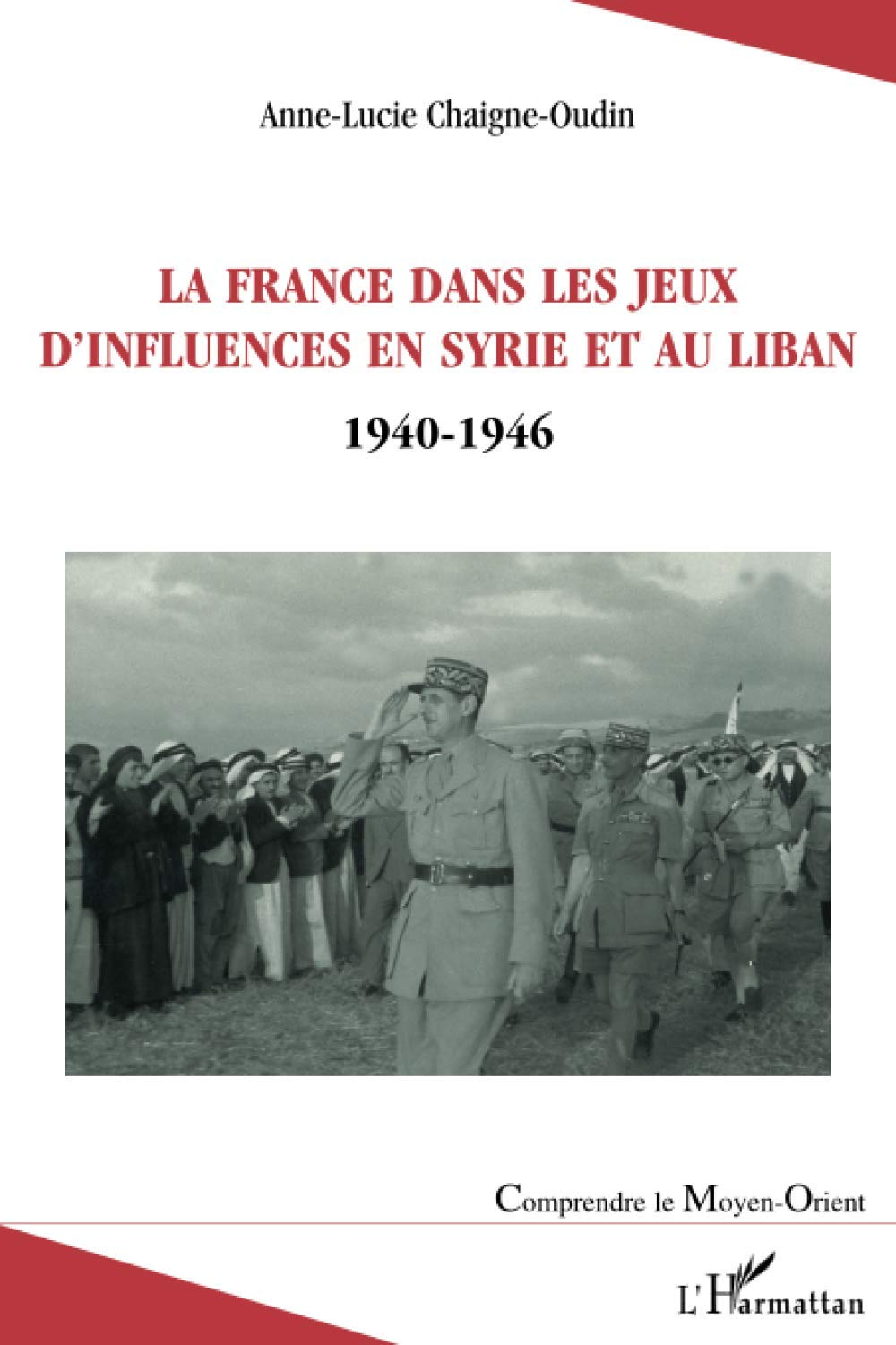La France dans les jeux d'influences en Syrie et au Liban (1940-1946)