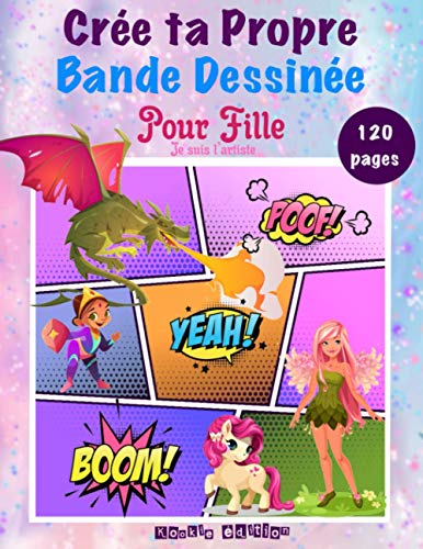 Crée ta Propre Bande Dessinée: 120 planches de BD vierges pour adultes, ados & enfants | Couverture 