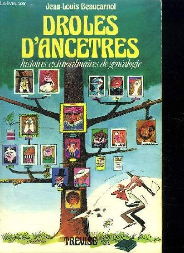 drôles d'ancêtres : histoires extraordinaires de généalogie