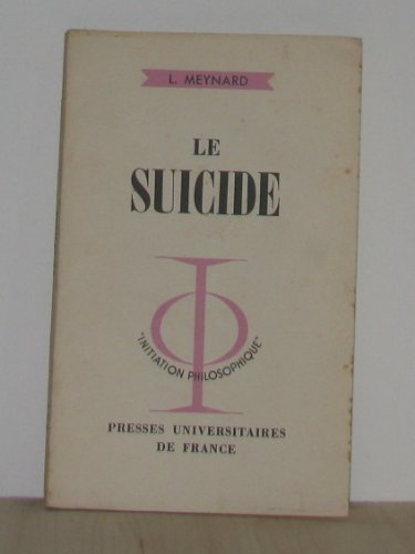 Le Suicide : pour ceux qui y pensent, pour ceux qui les aiment, vivent et parlent avec eux
