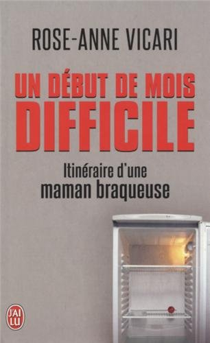 Un début de mois difficile : itinéraire d'une maman braqueuse : témoignage