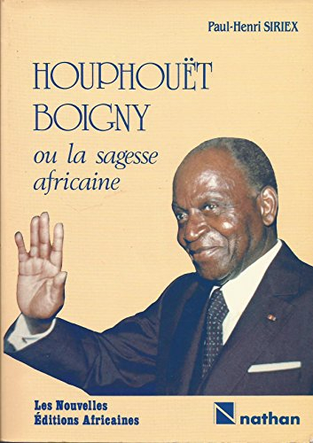houphouët-boigny, ou, la sagesse africaine
