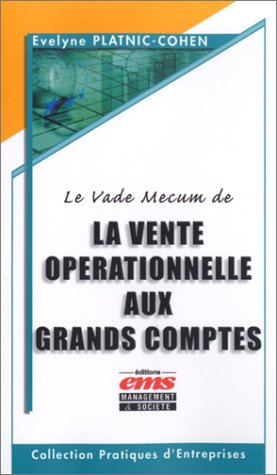 Le vade-mecum de la vente opérationnelle aux grands comptes