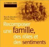 Recomposer une famille : des rôles et des sentiments
