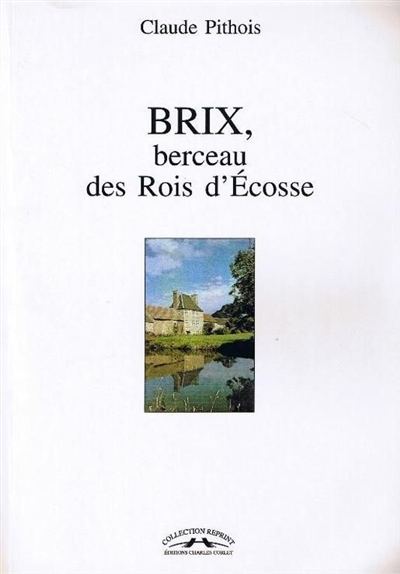 Brix, berceau des rois d'Ecosse