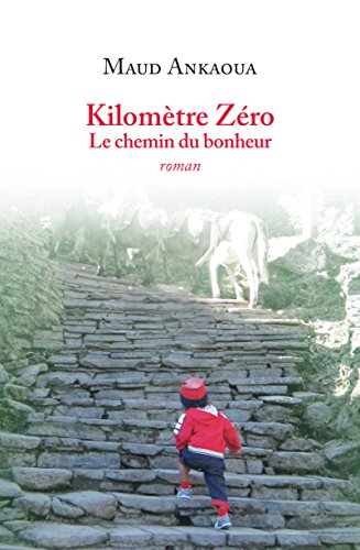kilometre zéro : le chemin du bonheur