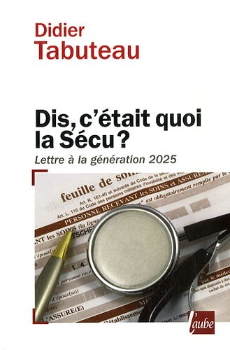 Dis, c'était quoi la Sécu ? : lettre à la génération 2025