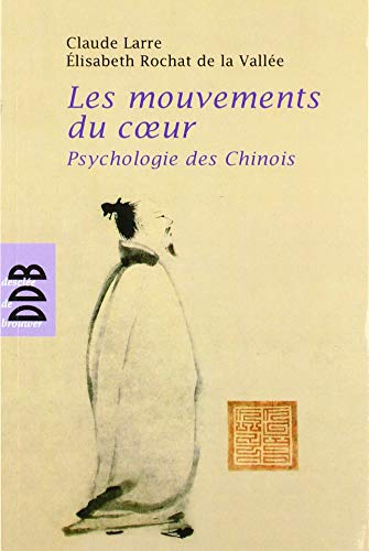 Les mouvements du coeur : psychologie des Chinois