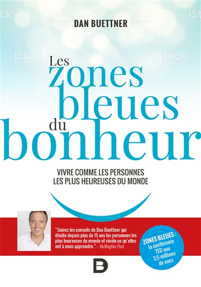 Les zones bleues du bonheur : vivre comme les personnes les plus heureuses du monde