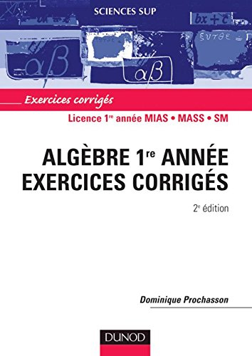 Algèbre 1re année : exercices corrigés : licence 1re année MIAS, MASS, SM