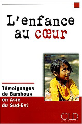 L'enfance au coeur : témoignages de Bambous en Asie du Sud-Est