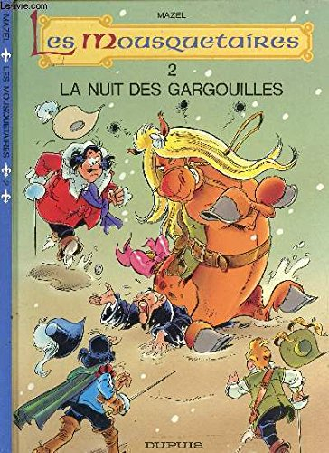Les Mousquetaires. Vol. 2. La Nuit des gargouilles