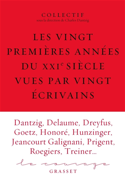 Courage (Le), n° 6. Les vingt premières années du XXIe siècle vues par vingt écrivains