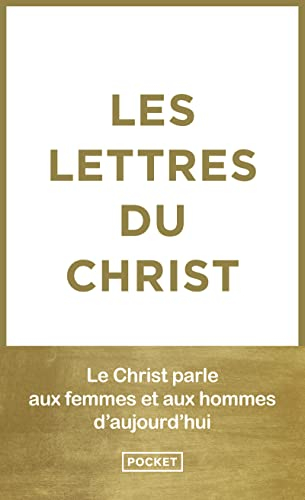 Les lettres du Christ : les 9 lettres et les articles : le Christ parle aux femmes et aux hommes d'a