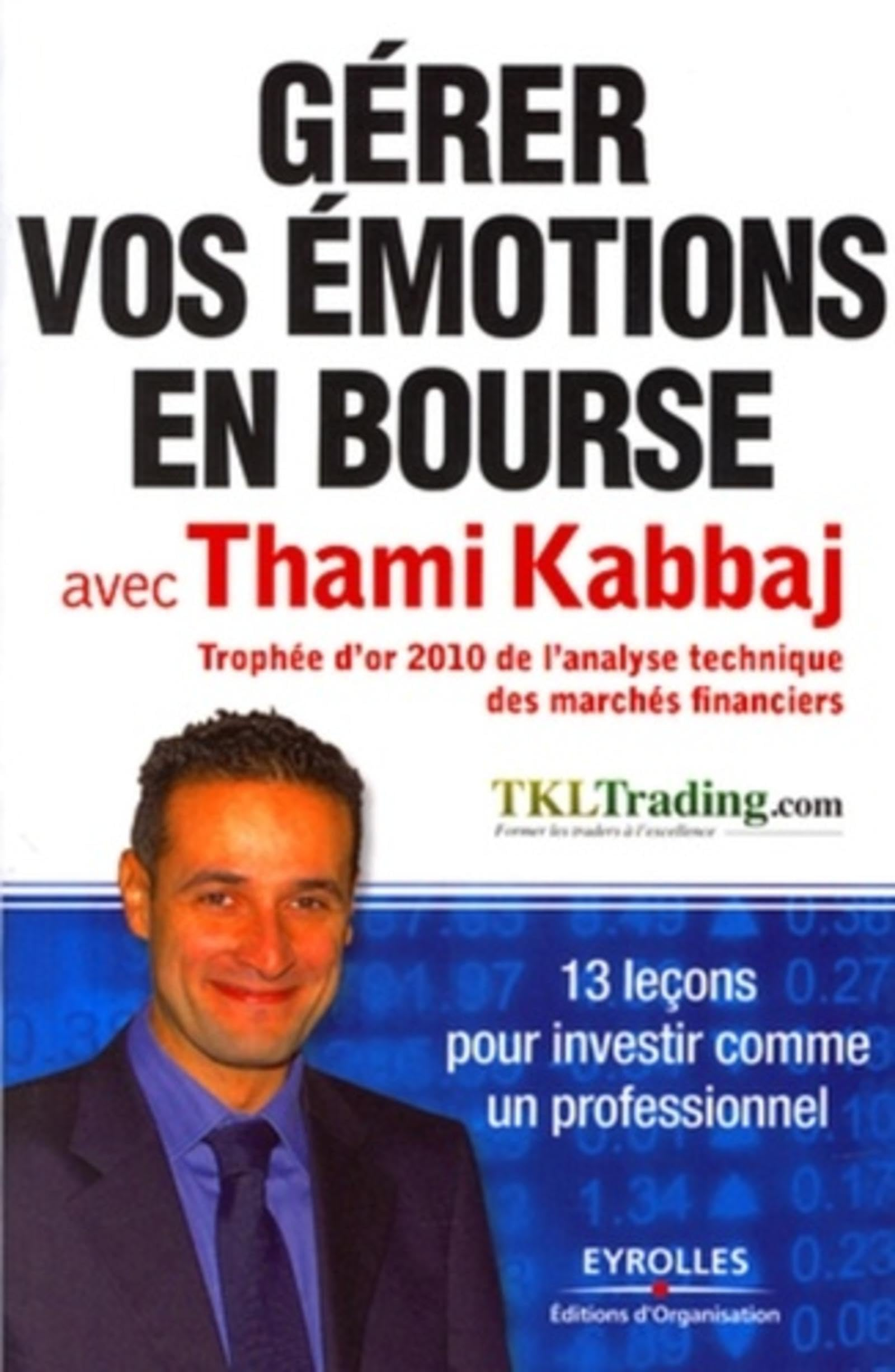 Gérer vos émotions en Bourse avec Thami Kabbaj : 13 leçons pour investir comme un professionnel