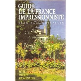 Guide de la France impressionniste : sites, musées, promenades