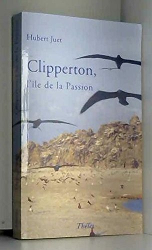 clipperton, l'ile de la passion