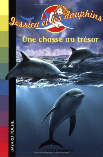 Jessica et les dauphins. Vol. 3. Une chasse aux trésors