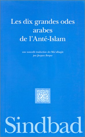 Les dix grandes odes arabes de l'anté-Islam