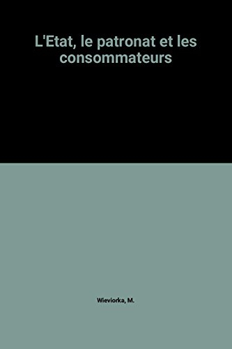l'etat, le patronat et les consommateurs