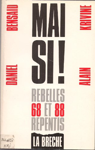 Mai si ! : 1968-1988, rebelles et repentis