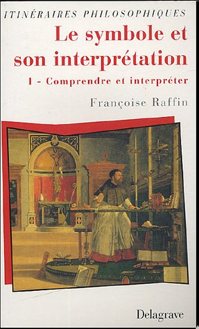 Le symbole et son interprétation. Vol. 1. Comprendre et interpréter