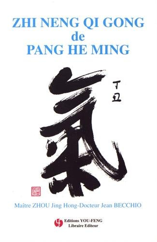 Le Qi Gong de la sagesse : zhi neng qi gong : la santé par la gymnastique chinoise
