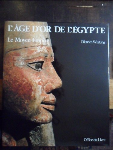 L'Age d'or de l'Egypte : le Moyen Empire