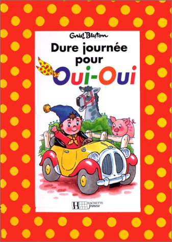 Dure journée pour Oui-Oui !