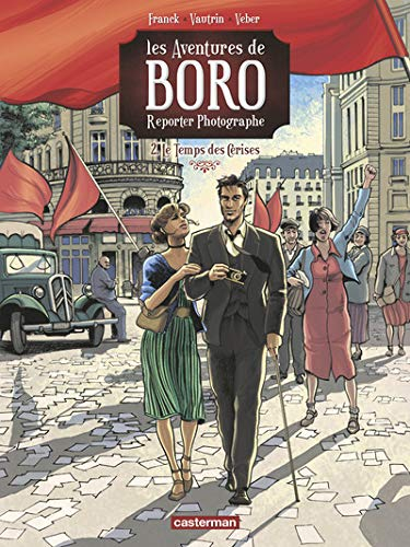 Les aventures de Boro reporter-photographe. Vol. 2. Le temps des cerises. Vol. 2