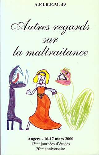 autres regards sur la maltraitance. angers, 16-17 mars 2000