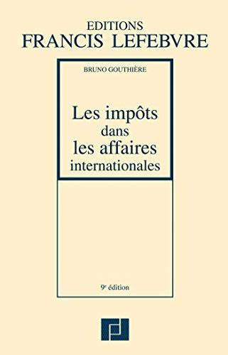 Les impôts dans les affaires internationales : 30 études pratiques