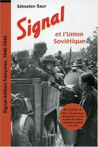 Signal et l'Union soviétique : édition française 1940-1945
