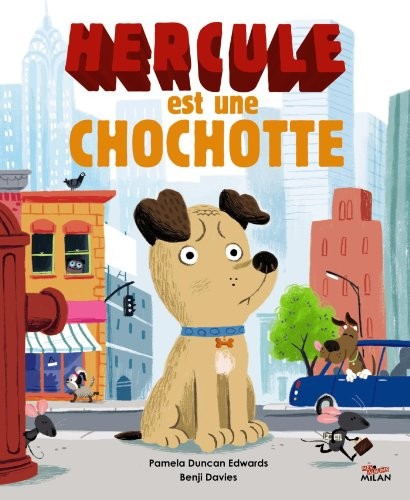 Hercule est une chochotte