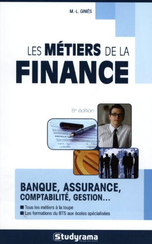 Les métiers de la finance : banque, assurance, comptabilité, gestion...