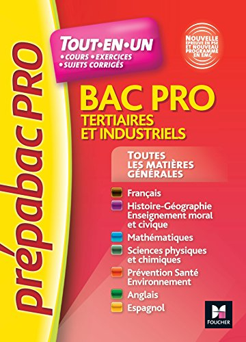 Bac pro tertiaires et industriels : toutes les matières générales : tout-en-un