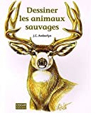 DESSINER LES ANIMAUX SAUVAGES